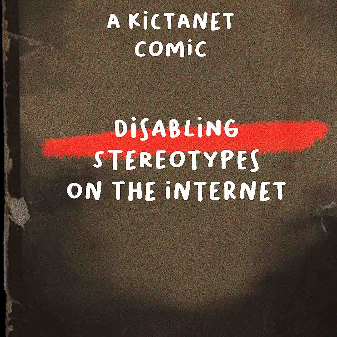 A KICTANet comic. Disabling stereotypes on the internet